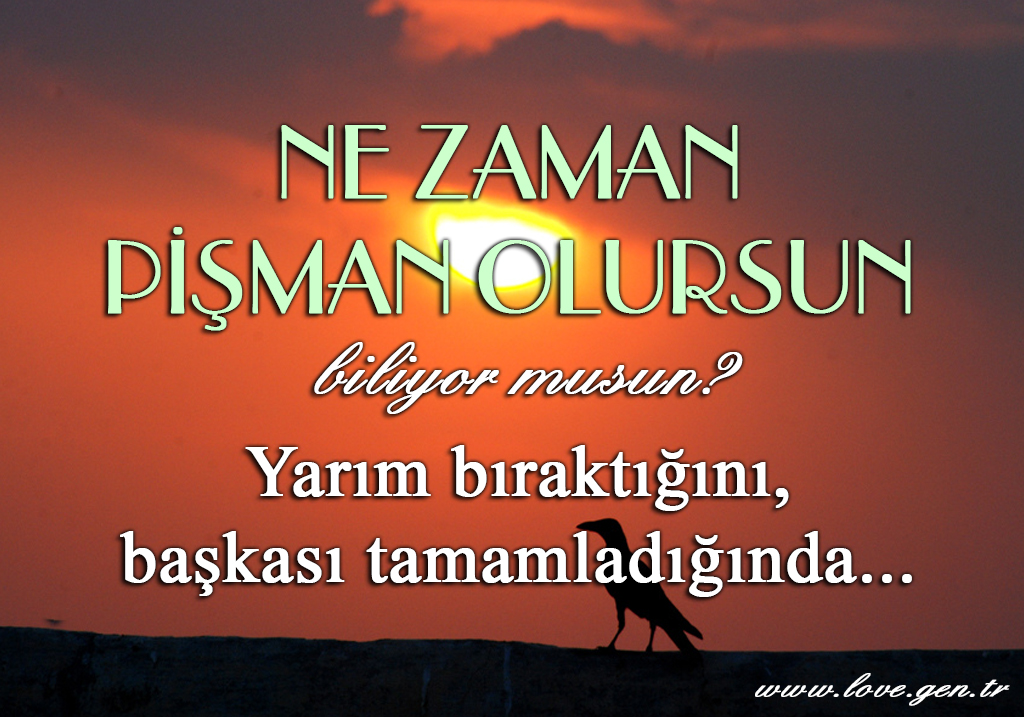 Ne Zaman Pişman Olursun